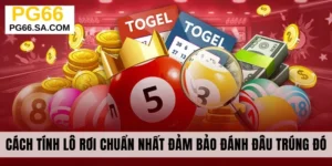 Cách Tính Lô Rơi Chuẩn Nhất Đảm Bảo Đánh Đâu Trúng Đó