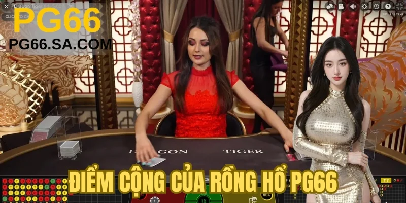 Điểm cộng của Rồng Hổ PG66